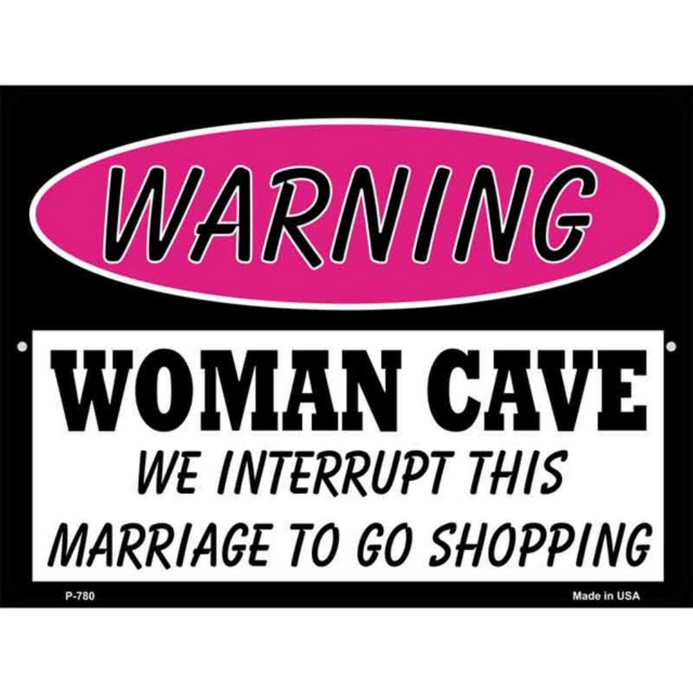 Woman Cave We Interrupt This Marriage To Go Shopping Tin Size